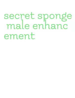 secret sponge male enhancement