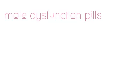 male dysfunction pills