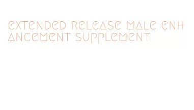 extended release male enhancement supplement