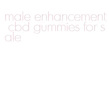 male enhancement cbd gummies for sale