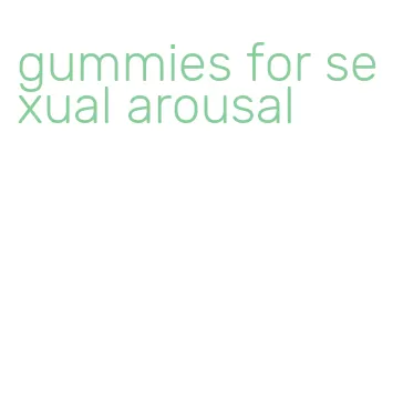 gummies for sexual arousal