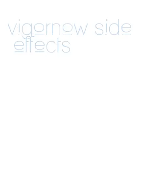 vigornow side effects