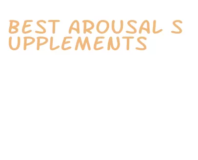 best arousal supplements