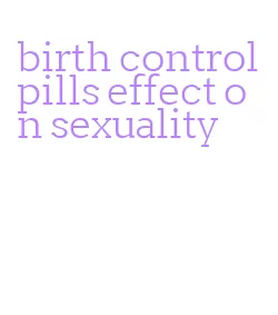 birth control pills effect on sexuality