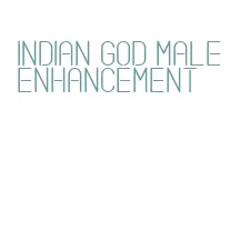 indian god male enhancement