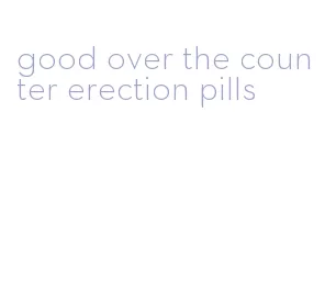 good over the counter erection pills