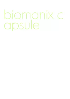 biomanix capsule