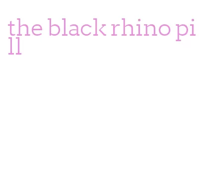 the black rhino pill