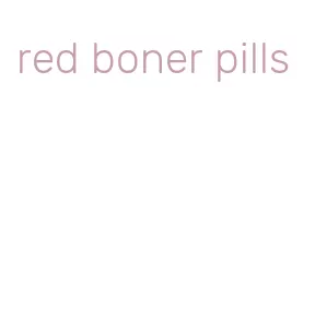 red boner pills