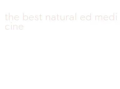 the best natural ed medicine