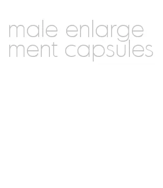 male enlargement capsules