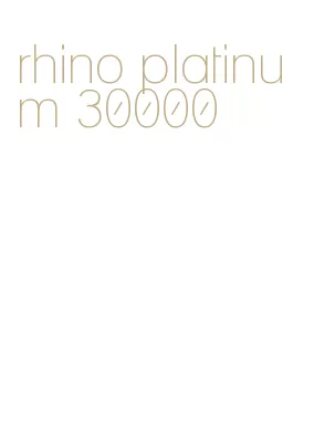 rhino platinum 30000