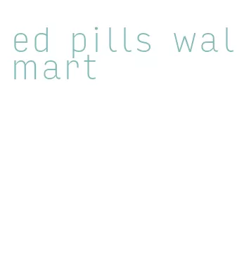 ed pills walmart