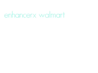 enhancerx walmart