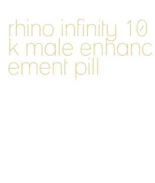 rhino infinity 10k male enhancement pill