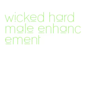 wicked hard male enhancement