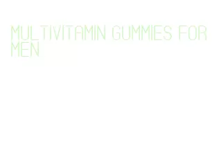 multivitamin gummies for men