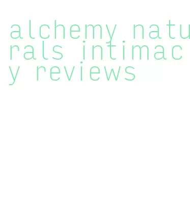 alchemy naturals intimacy reviews