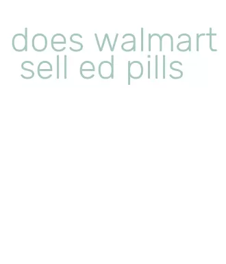 does walmart sell ed pills