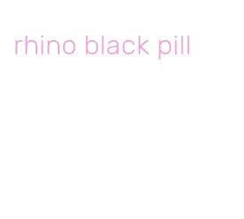 rhino black pill