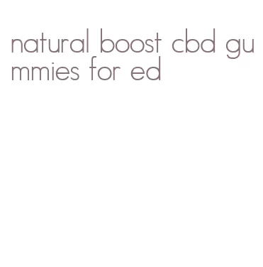natural boost cbd gummies for ed