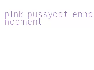 pink pussycat enhancement
