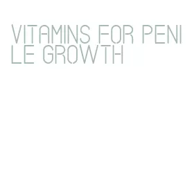 vitamins for penile growth