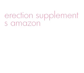 erection supplements amazon