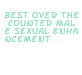 best over the counter male sexual enhancement