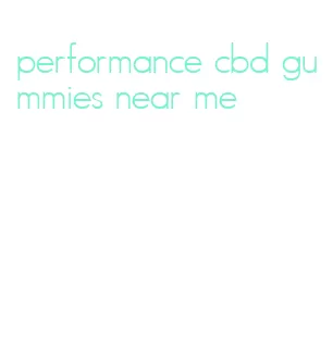 performance cbd gummies near me