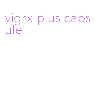 vigrx plus capsule