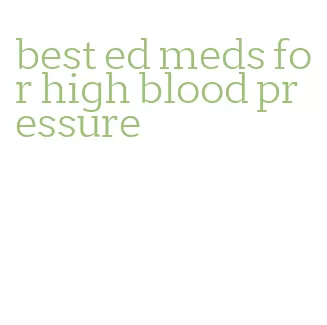 best ed meds for high blood pressure