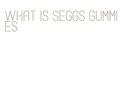 what is seggs gummies