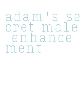 adam's secret male enhancement