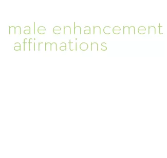 male enhancement affirmations