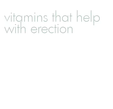 vitamins that help with erection