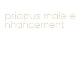 priapus male enhancement