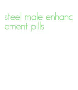 steel male enhancement pills