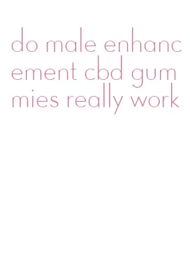 do male enhancement cbd gummies really work