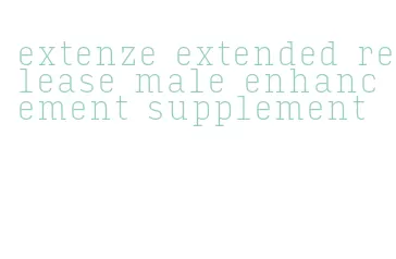 extenze extended release male enhancement supplement