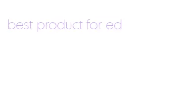 best product for ed