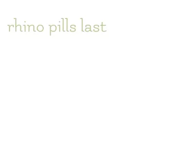 rhino pills last