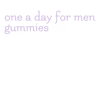 one a day for men gummies