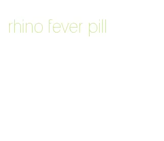 rhino fever pill