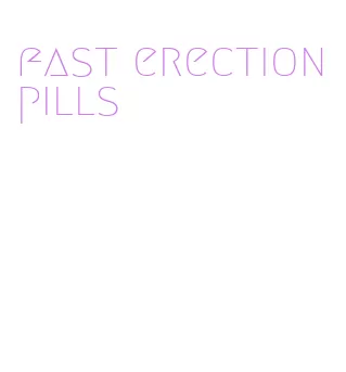 fast erection pills