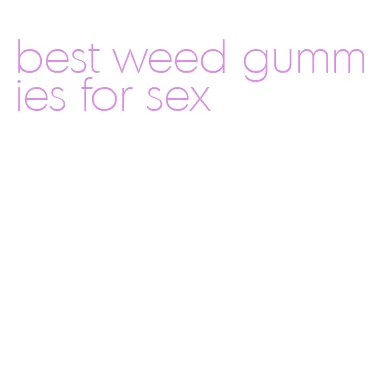 best weed gummies for sex