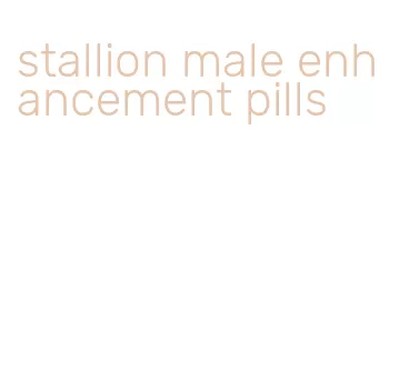 stallion male enhancement pills