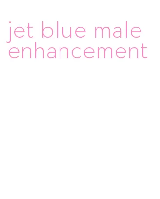 jet blue male enhancement