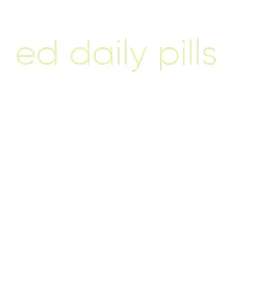 ed daily pills