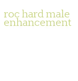 roc hard male enhancement